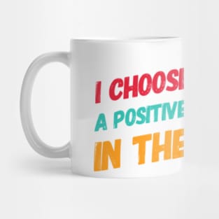 I choose to make a positive difference in the World Mug